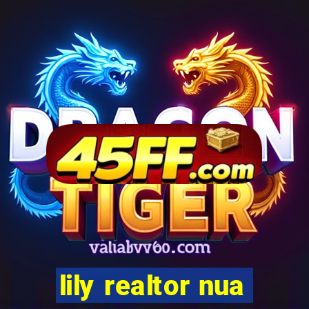 lily realtor nua